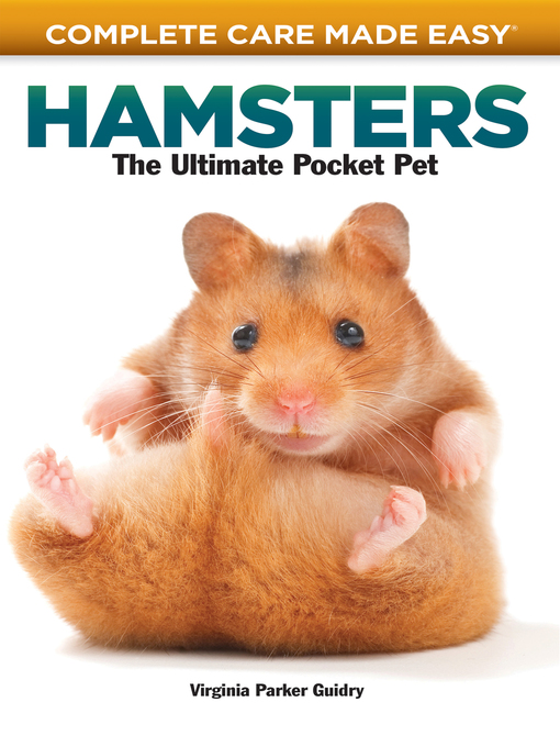 Title details for Complete Care Made Easy, Hamsters by Virginia Parker Guidry - Available